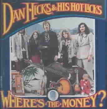 Dan Hicks - Where's The Money (CD)