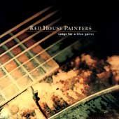 Red House Painters - Songs For A Blue Guitar (CD)