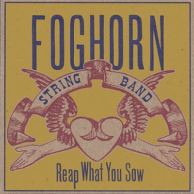 Foghorn Stringband - Reap What You Sow (CD)