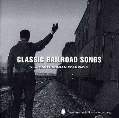Various - Classic Railroad Songs From Smithsoni (CD)