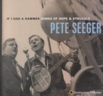 Pete Seeger - If I Had A Hammer: Songs Of Hope &amp; Str (CD)