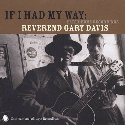 Gary Davis - If I Had My Way Early Home Recordings (CD)