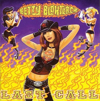 Betty Blowtorch - Last Call Memorial Rarities (CD)