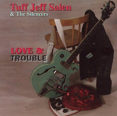Tuff Jeff Salen - Love And Trouble (CD)