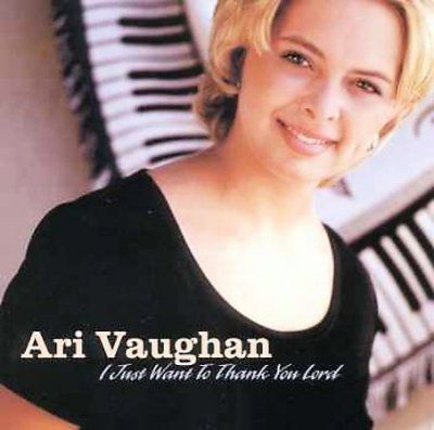 Ari Vaughan - I Just Want To Thank You Lord (CD)
