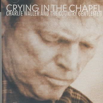 Charlie Waller - Crying In The Chapel (CD)