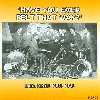 Earl Hines - Have You Ever Felt That Way 1929 - 1933 (CD)