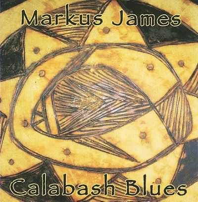 Markus James - Calabash Blues (CD)