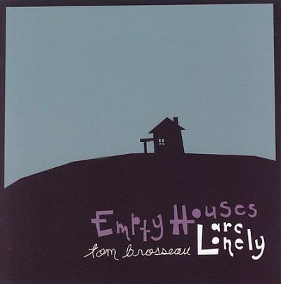 Tom Brosseau - Empty Houses Are Lonely (CD)