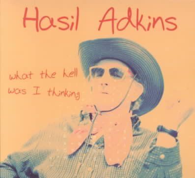 Hasil Adkins - What The Hell Was I Thinking (CD)