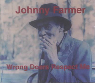 Farmer Johnny - Wrong Doers Respect Me (CD)