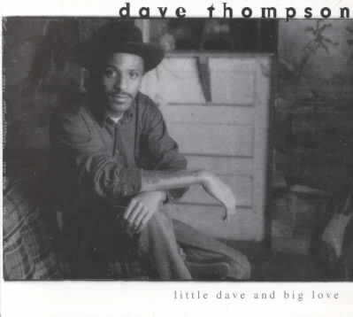 Dave Thompson - Little Dave And Big Love (CD)