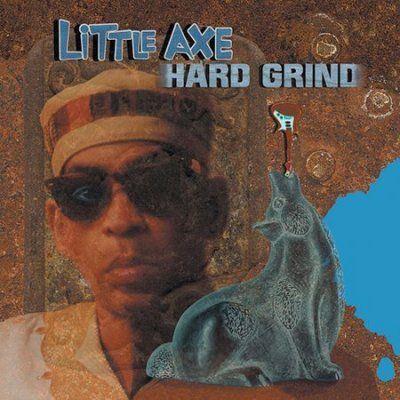 Little Axe - Hard Grind (CD)