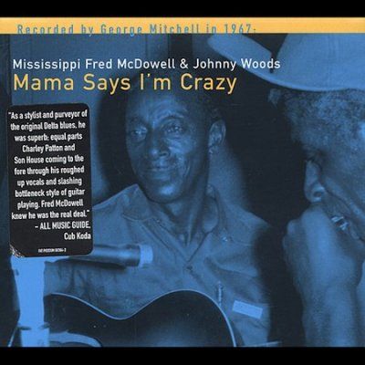 J F/woods Mcdowell - Mama Says I'm Crazy (CD)