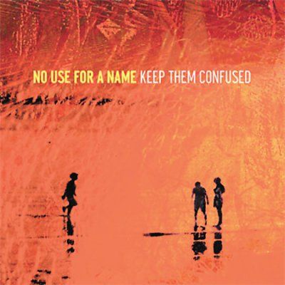 No Use For A Name - Keep Them Confused (CD)