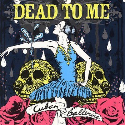 Dead To Me - Cuban Ballerina (CD)