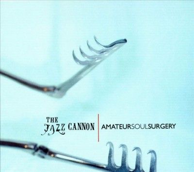 Jazz Cannon - Amateur Soul Surgery (CD)