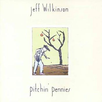 Jeff Wilkinson - Pitchin' Pennies (CD)