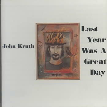 John Kruth - Last Year Was A Great Day (CD)