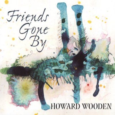 Howard Wooden - Friends Gone By (CD)
