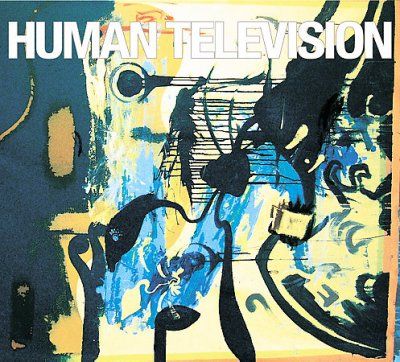 Human Television - Look At Who You're Talking To (CD)