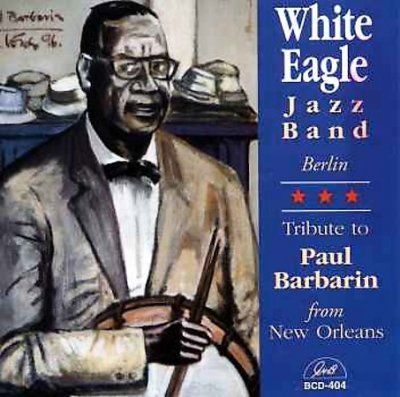 White Eagle Jazz Ban - Play Paul Barbarin (CD)