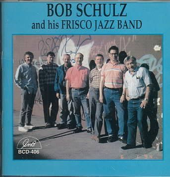 Bob Schultz - Bob Schultz &amp; His Frisco Jazz Band (CD)
