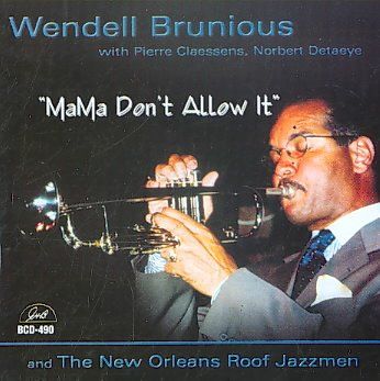 Wendell Brunious - Mama Don't Allow It (CD)