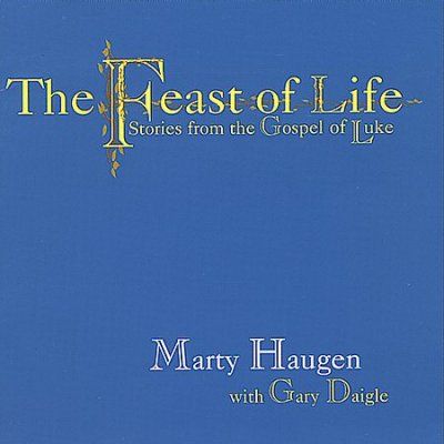 Marty Haugen - Feast Of Life: Stories From The Gospel (CD)