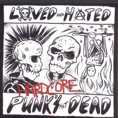 Loved And Hated - Hardcore Punk's Not Dead (CD)