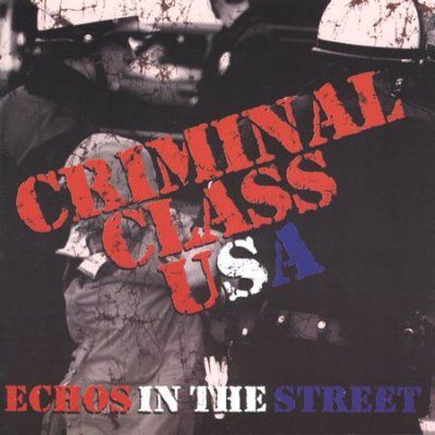 Criminal Class U.S.A - Echos In The Street (CD)