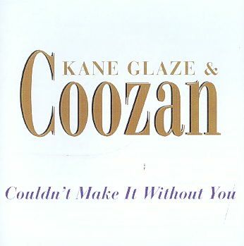 Kane Glaze &amp; Coozan - Couldn't Make It Without You (CD)