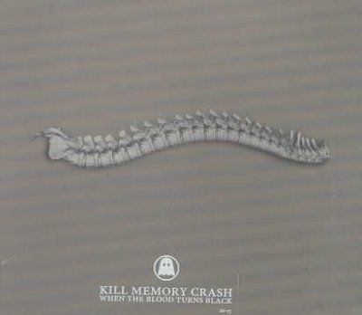 Kill Memory Crash - When The Blood Turns Black (CD)