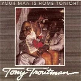 Tony Toutman - Your Man Is Home Tonight (CD)