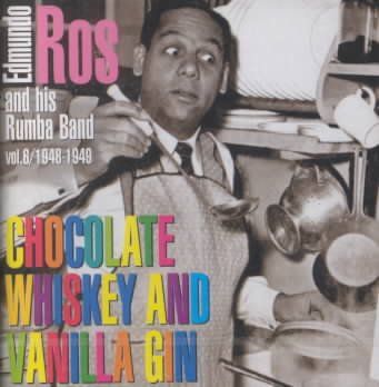 Edmundo Ros - Chocolate Whiskey&amp; Vanilla 1948 - 1949 (CD)