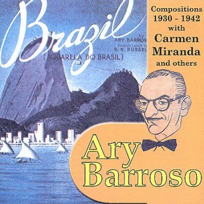 Ary Barroso - Compositions 1930 - 42 (CD)