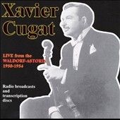Xavier Cugat - Live From The Waldorf - Astoria 1950 - 54 (CD)