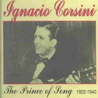 Ignacio Corsini - Prince Of Song 1922 - 40 (CD)