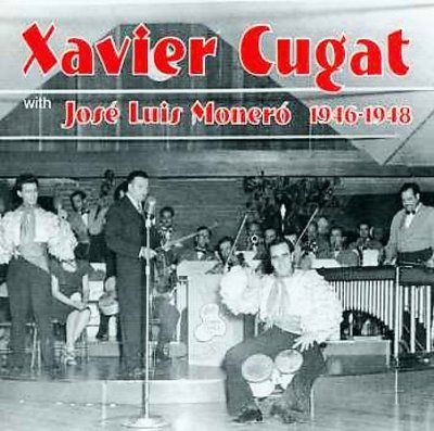 Xavier Cugat - With Jose Luis Monero 1946 - 48 (CD)
