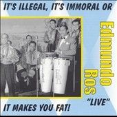Edmundo Ros - It's Illegal It's Immoral Or It Makes (CD)