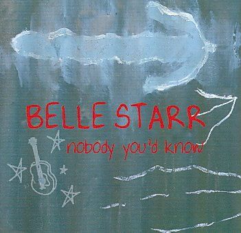Belle Starr - Nobody You'd Know (CD)
