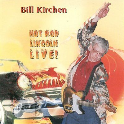 Bill Kirchen - Hot Rod Lincoln (CD)