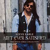Steve Earle - Ain't Ever Satisfied (CD)