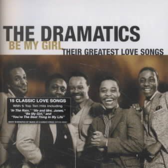 Dramatics - Be My Girl: Their Greatest Love Songs (CD)