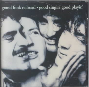 Grand Funk Railroad - Good Singin Good Playin (CD)