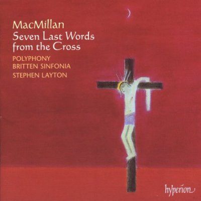 Stephen Layton - Macmillan: Seven Last Words From The (CD)