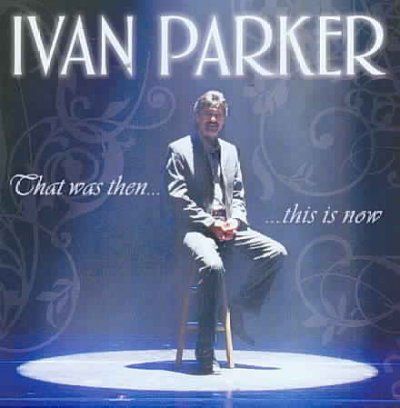 Ivan Parker - That Was Then This Is Now (CD)