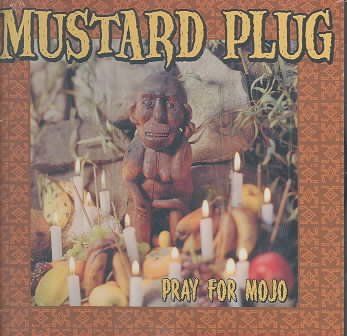 Mustard Plug - Pray For Mojo (CD)
