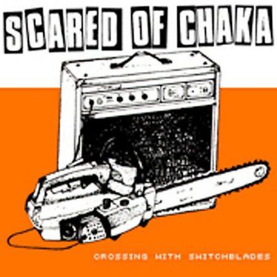 Scared Of Chaka - Crossing With Switchblades (CD)