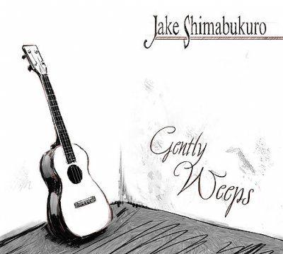 Jake Shimabukuro - Gently Weeps (CD)